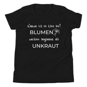 T-Shirt für Jugendliche “Warum ich so klein bin?”