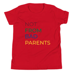 T-Shirt für Jugendliche “Not from bad parents”